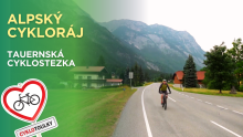 Alpský cykloráj: Tauernská cyklostezka ze Salzburgu až do údolí snů v Krimmlu! Alpský cykloráj: Tauernská cyklostezka ze Salzburgu až do údolí snů v Krimmlu!