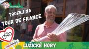 Lužické hory: Za trofejí pro vítěze Tour de France